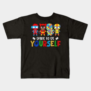 Dare to be yourself Autism Awareness Superheroes Kids T-Shirt